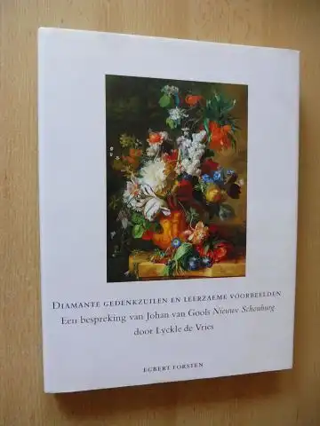 de Vries, Lyckle: DIAMANTE GEDENKZUILEN EN LEERZAEME VOORBEELDEN. Een bespreking van Johan van Gools * Nieuwe Schouburg door Lyckle de Vries. 