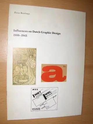 Brattinga, Pieter: Influences on Dutch Graphic Design 1900-1945. 