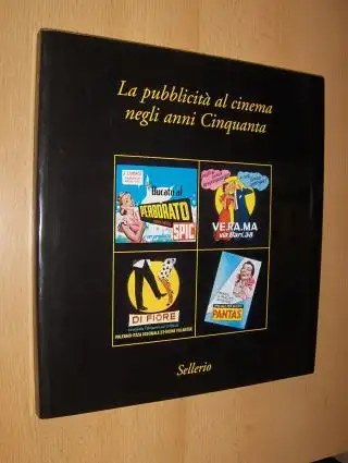 Buttitta (Saggio di), Antonino, Giovanni Puglisi (Prefazione di) und Alberto Abruzzese (Nota di): La pubblicita al cinema negli anni Cinquanta. 