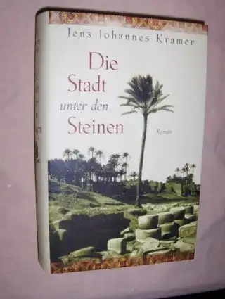 Kramer, Jens Johannes: Die Stadt unter den Steinen. Roman. 