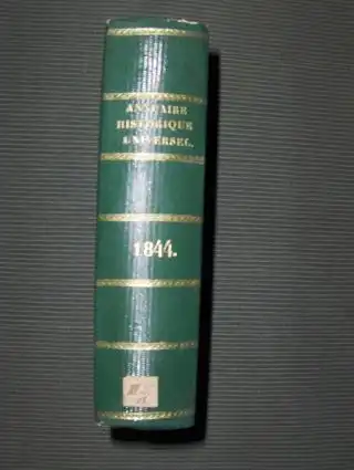 Lesur, M. C. L: ANNUAIRE HISTORIQUE UNIVERSEL ET HISTOIRE POLITIQUE POUR 1844 *. Avec un appendice contenant les actes publics, traites, notes diplomatiques, papiers detats.. 