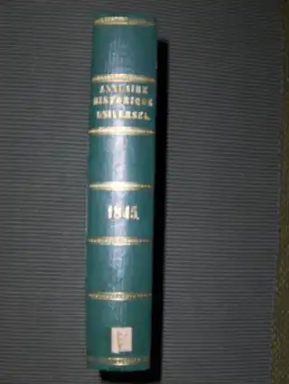 Lesur, M. C. L: ANNUAIRE HISTORIQUE UNIVERSEL ET HISTOIRE POLITIQUE POUR 1845 *. Avec un appendice contenant les actes publics, traites, notes diplomatiques, papiers detats.. 