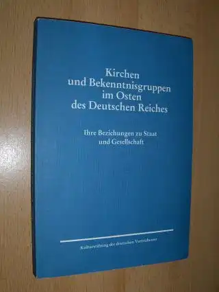 Jähnig (Hrsg.), Bernhart und Silke Spieler (Hrsg.): Kirchen und Bekenntnisgruppen im Osten des Deutschen Reiches - Ihre Beziehungen zu Staat und Gesellschaft. + AUTOGRAPH *. Zehn Beiträge. 