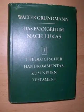 Grundmann, Walter: Das Evangelium nach Lukas *. 