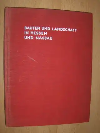 Bingemer (eingeleitet u. erläutert), Heinrich und Guido Schoenberger: BAUTEN UND LANDSCHAFT IN HESSEN UND NASSAU. 