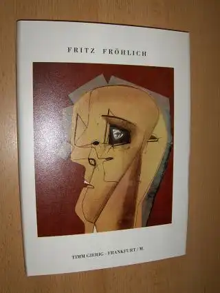 Weiermair (Essay), Peter und Klaus Viedebannt (Reisebericht): FRITZ FRÖHLICH *. Große Pastelle - Collagen aus den Jahren 1991 und 1992. Mit einer Anmerkung des Künstlers. 