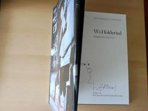 Karcher (Text), Eva, Christl Karnehm Wilhelm Wi. Holderied * u. a: MIT SCHATTEN UND WIND - Wi.Holderied WERKSTATTBUCH 3. (1988-1993) + AUTOGRAPH * u. Kl. ZEICHNUNG. 