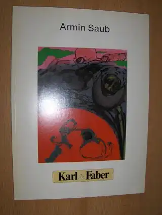 Weskott, Anne: Ausstellung Armin Saub *. Bilder 1986-1993. 