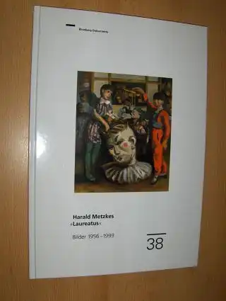 Brusberg (Hrsg.), Dieter und Jörg Makarinus (Essay): Harald Metzkes "Laureatus" Bilder 1956 bis 1999 *. 