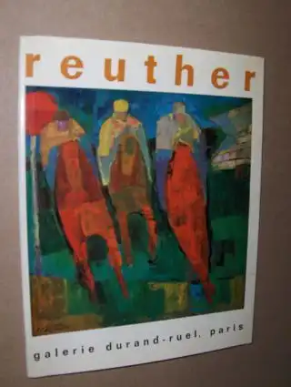 Reuther 1960 1964. Exposition Galerie Durand-Ruel, Paris. 2 Sprachig Franz./Deutsch. 
