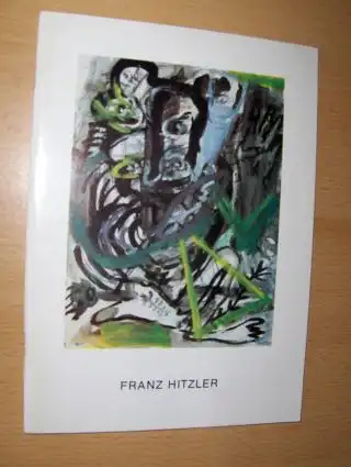 Jochimsen (Ausstellungsleitung), Margarethe: FRANZ HITZLER Ölbilder und Gouachen *. 