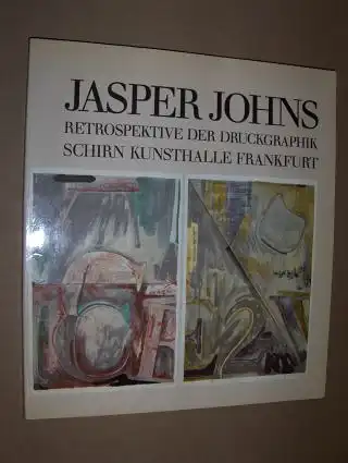 Castleman, Riva: JASPER JOHNS *. Retrospektive der Druckgraphik. 