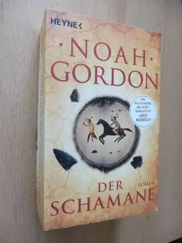 Gordon, Noah: DER SCHAMANE *. ROMAN. 