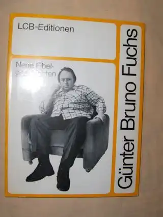 Fuchs, Günter Bruno: Neue Fibel-geschichten *. 