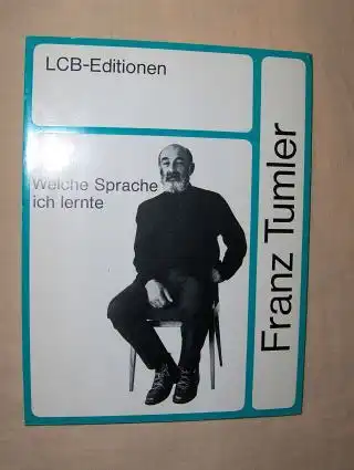 Tumler, Franz: Welche Sprache ich lernte *. 