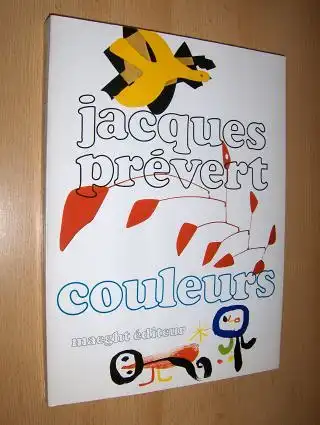 Prevert , Jacques und Jacques Dupin (Preface): jacques prevert - couleurs de braque calder miro. 