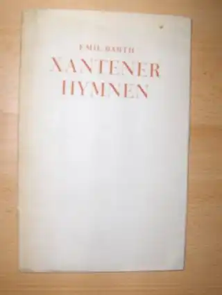 Barth *, Emil: XANTENER HYMNEN. 