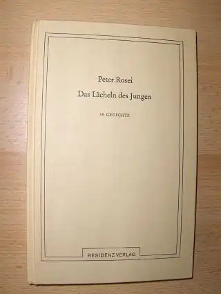 Rosei, Peter: Das Lächeln des Jungen. 59 Gedichte. 