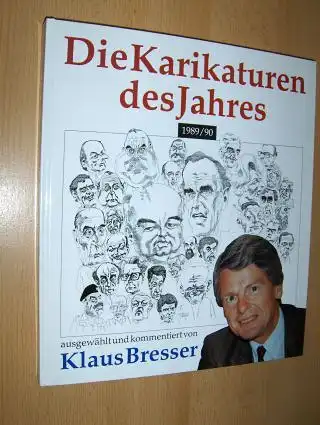 Die Karikaturen des Jahres 1989/90 ausgewählt und kommentiert von Klaus Bresser. 
