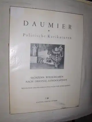 Erenyi (Biogr. + Bildererläuter.), Janos und Honore Daumier: DAUMIER Politische Karikaturen. Sechzehn Wiedergaben nach Original-Lithographien. 