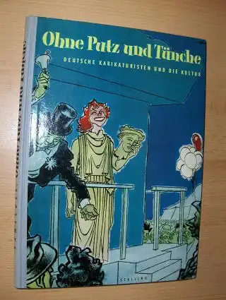 Ramseger (Hrsg.), Georg: OHNE PUTZ UND TÜNCHE. Deutsche Karikaturisten und die Kultur.