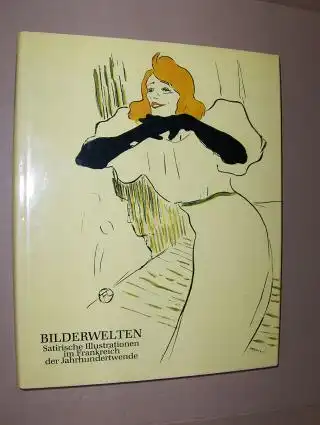 Langemeyer (Hrsg.), Gerhard: BILDERWELTEN II. Satirische Illustrationen im Frankreich der Jahrhundertwende *. Aus der Sammlung von Kritter. 