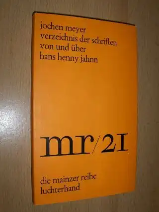Meyer, Jochen: Verzeichnis der Schriften von und über Hans Henny Jahnn. mr/21 *. 