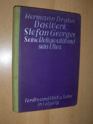 Drahn, Hermann: Das Werk Stefan Georges - Seine Religiosität und sein Ethos. 