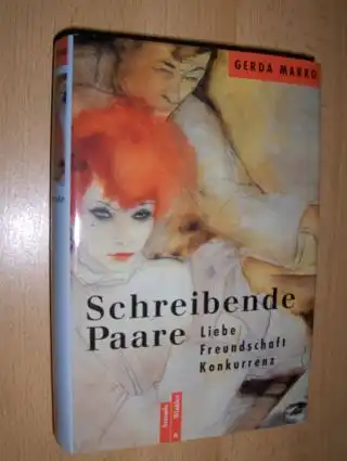 Marko, Gerda: Schreibende Paare. Liebe, Freundschaft, Konkurrenz. 