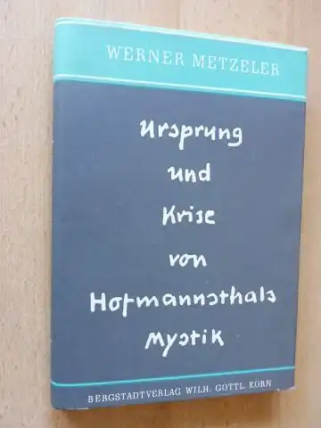 Metzeler, Werner: Ursprung und Krise von Hofmannsthals Mystik. 