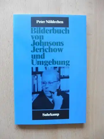 Nöldechen, Peter: Bilderbuch von Johnsons Jerichow und Umgebung. Spurensuche im Mecklenburg der Cresspahls. 