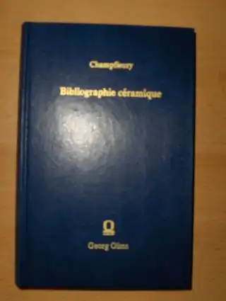 Champfleury (Conserv. a Sevres), i.e. Jules Francois Felix Fleury-Husson: BIBLIOGRAPHIE CERAMIQUE. Nomenclature Analytique de toutes les publications faites en Europe et en Orient sur les Arts et l` Industrie Ceramiques depuis le XVIe siecle jusqu`a nos j