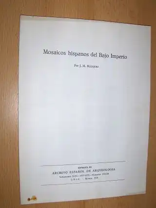 Blazquez, J. M: Mosaicos hispanos del Bajo Imperio *. Sonderdruck. 