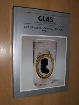 Kovacek, Michael: GLAS AUS VIER JAHRHUNDERTEN *. (Mit PREISLISTE in DM, Dollars...). 