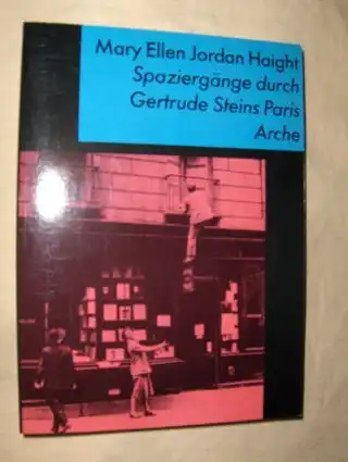 Jordan Haight, Mary Ellen: Spaziergänge durch Gertrude Steins Paris. 