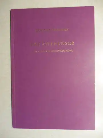 Steiner, Rudolf: Das Vaterunser *. (Ein Vortrag, gehalten in) Berlin am 28. Januar 1907.