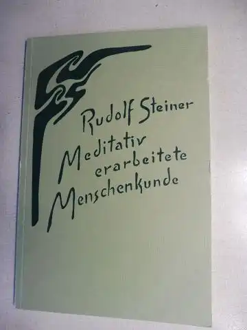 Steiner, Rudolf und Walter Kugler (Hrsg.): Meditativ erarbeitete Menschenkunde *. Vier Vorträge, gehalten für die Lehrer der Freien Waldorfschule in Stuttgart vom 15. bis 22. September 1920.