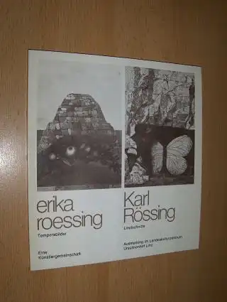 Hattinger, Karl Heinz, Günther Wirth Dr. Otto Wutzel u. a: erika roessing * Temperabilder - Karl Rössing Linolschnitte - Eine Künstlergemeinschaft. Ausstellung im Landeskulturzentrum Ursulinenhof Linz Frühjahr 1978. 