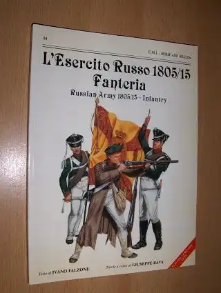 Falzone (Testo di), Ivano and Giuseppe Rava (Tavole a colori di): L`Esercito Russo 1805/15 Fanteria / Russian Army 1805/15 - Infantry *. ITALIAN - ENGLISH TEXT.