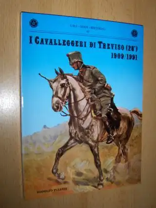 Puletti, Rodolfo: I CAVALLEGGERI DI TREVISO (28°) 1909 / 1991 *. ITALIAN TEXT. 