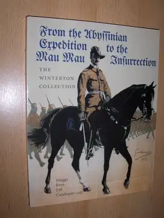 Winterton, Humphrey: From the Abyssinian Expedition to the Mau Mau Insurrection *. 100 YEARS OF MILITARY AN NAVAL OPERATIONS IN EASTERN AND NORTH-EASTERN AFRICA (1860s-1960s). Books, Maps, Artifacts, Artwork, Photographs, Manuscripts, Articles, Pamphlets 