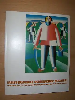 Borger (Vorwort), Hugo: MEISTERWERKE RUSSISCHER MALEREI *. Vom Ende des 19. Jahrhunderts bis zum Beginn des 20. Jahrhunderts. 