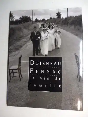 Pennac, Daniel und Robert Doisneau (Photos): Doisneau Pennac - La vie de famille. 