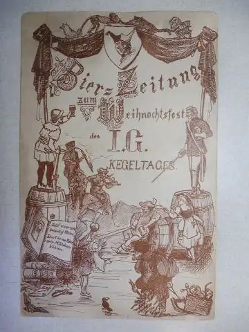 Scholz, B. und Guben: Bier-Zeitung zum Weihnachtsfest des I.G. KEGELTAGES *. 