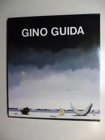Bologna (Einleitung), Ferdinando und Gianfranco Proietti (Vorwort): GINO GUIDA - OPERE DAL 1959 AL 1987 *. Italienisch / Französich. 