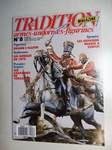 Mongin, Jean Marie, Louis Delperier Alain Pigeard u. a: REVUE TRADITION MAGAZINE armes uniformes figurines Aout 1987 N° 8 Mensuel : Figurines  BRAINE L`ALLEUD.. 