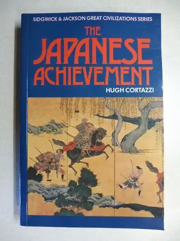 Cortazzi, Hugh: THE JAPANESE ACHIEVEMENT *. 