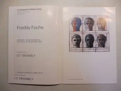 Twombly, Cy, Dario Bellezza Dario Taroni u. a: FREDDY FUCHS *. Esporra` I Suoi Quadri Dal. 