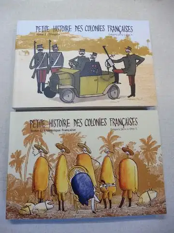 Jarry (Texte), Gregory und Otto T. (dessin): PETITE HISTOIRE DES COLONIES FRANCAISES - Tome 1: l`Amerique francaise / Tome 2: l`Empire. 2 Volumes / 2 Bände. 