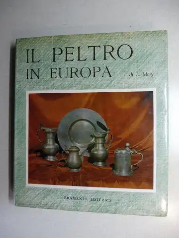 Mory, Ludwig L: IL PELTRO IN EUROPA *. 